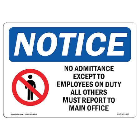 Signmission OSHA Notice Sign, 12" H, 18" W, Rigid Plastic, NOTICE No Admittance Except Employees Sign, Landscape OS-NS-P-1218-L-15987